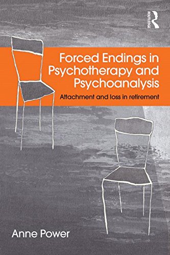 Forced Endings in Psychotherapy and Psychoanalysis: Attachment and Loss in Retirement