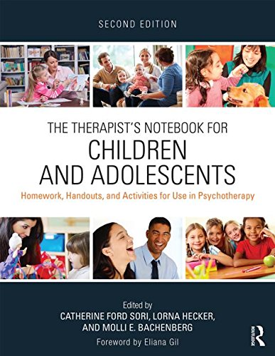 The Therapist's Notebook for Children and Adolescents: Homework, Handouts, and Activities for Use in Psychotherapy: Second Edition