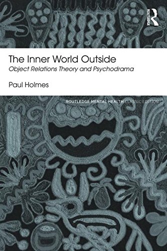 The Inner World Outside: Object Relations Theory and Psychodrama: Second Edition