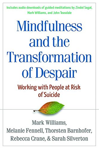 Mindfulness and the Transformation of Despair: Working with People at Risk of Suicide