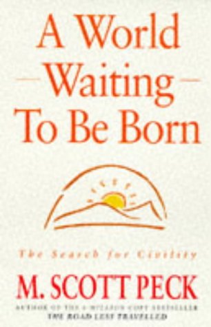 A World Waiting to be Born: The Search for Civility