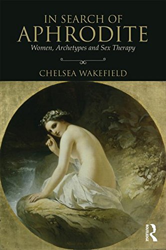 In Search of Aphrodite: Women, Archetypes and Sex Therapy