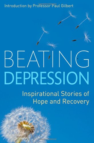 Beating Depression: Inspirational Stories of Hope and Recovery