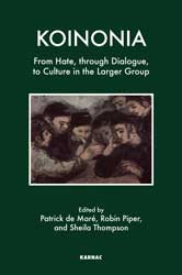 Koinonia: <P>From Hate, through Dialogue, to Culture in the Larger Group
