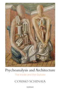 Psychoanalysis and Architecture: The Inside and the Outside