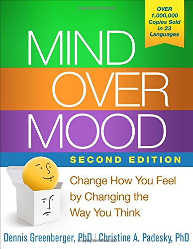 Mind Over Mood: Change How You Feel by Changing the Way You Think: Second Edition