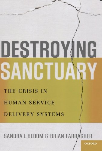 Destroying Sanctuary: The Crisis in Human Services Delivery Systems