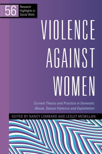 Violence Against Women: Current Theory and Practice in Domestic Abuse, Sexual Violence and Exploitation