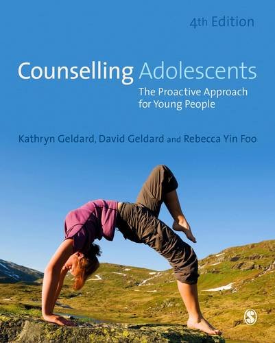 Counselling Adolescents: The Proactive Approach for Young People: Fourth Revised Edition