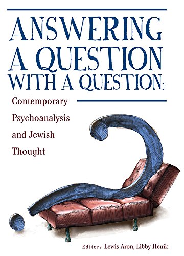 Answering a Question with a Question: Contemporary Psychoanalysis & Jewish Thought