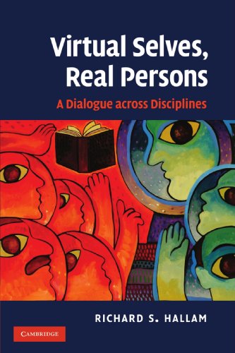 Virtual Selves, Real Persons: A Dialogue Across Disciplines