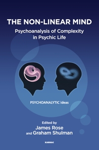 The Non-Linear Mind: Psychoanalysis of Complexity in Psychic Life