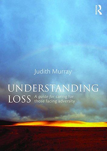 Understanding Loss: A Guide for Caring for Those Facing Adversity
