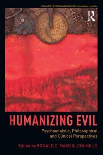 Humanizing Evil: Psychoanalytic, Philosophical and Clinical Perspectices