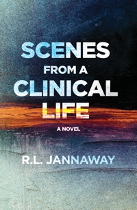 Scenes from a Clinical Life: A Novel