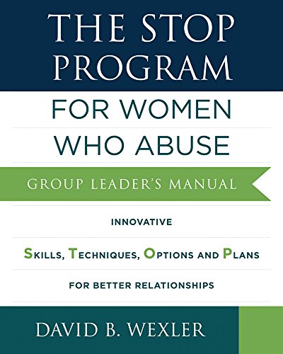 The STOP Program: For Women Who Abuse: Group Leader's Manual