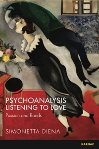 Psychoanalysis Listening to Love: Passion and Bonds