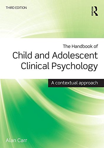 The Handbook of Child and Adolescent Clinical Psychology: A Contextual Approach: Third Edition