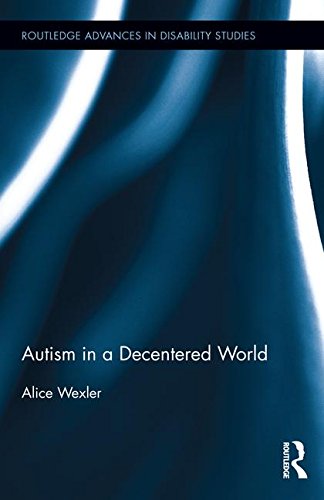 Autism in a Decentered World