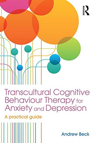 Transcultural Cognitive Behaviour Therapy for Anxiety and Depression: A Practical Guide