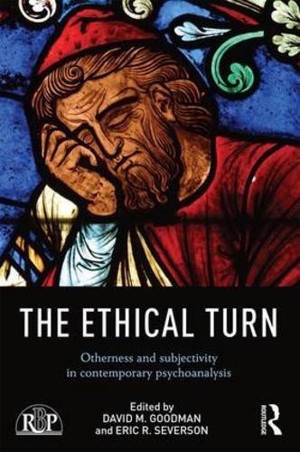 The Ethical Turn: Otherness and Subjectivity in Contemporary Psychoanalysis