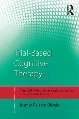 Trial-Based Cognitive Therapy: Distinctive Features