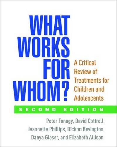 What Works for Whom? A Critical Review of Treatments for Children and Adolescents: Second Edition