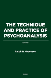 The Technique and Practice of Psychoanalysis: Volume I