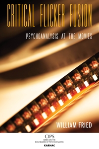 Critical Flicker Fusion: Psychoanalysis at the Movies