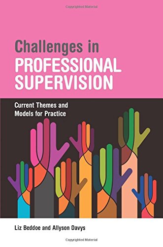 Challenges in Professional Supervision: Current Themes and Models for Practice