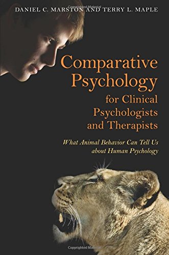 Comparative Psychology for Clinical Psychologists and Therapists: What Animal Behavior Can Tell Us About Human Psychology