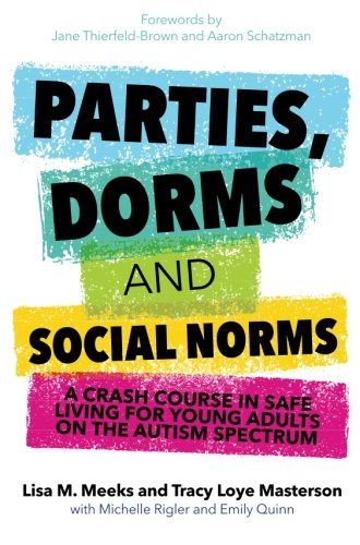 Parties, Dorms and Social Norms: A Crash Course in Safe Living for Young Adults on the Autism Spectrum