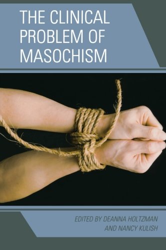 The Clinical Problem of Masochism