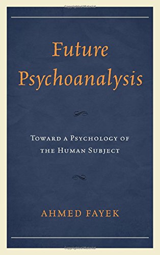 Future Psychoanalysis: Toward a Psychology of the Human Subject