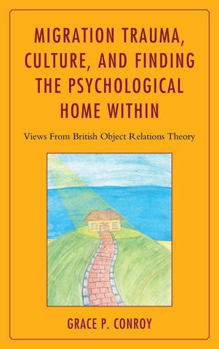 Migration Trauma, Culture, and Finding the Psychological Home Within: Views From British Object Relations Theory