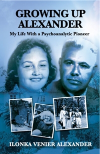Growing Up Alexander: My Life with a Psychoanalytic Pioneer