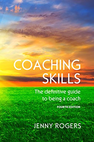 Coaching Skills: The Definitive Guide to Being a Coach: Fourth Edition