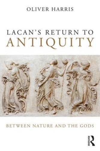 Lacan's Return to Antiquity: Between Nature and the Gods