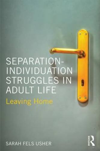 Separation-Individuation Struggles in Adult Life: Leaving Home