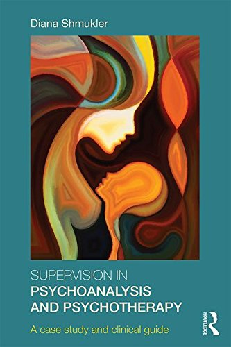 Supervision in Psychoanalysis and Psychotherapy: A Case Study and Clinical Guide