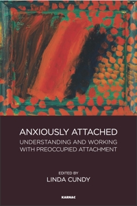 Anxiously Attached: Understanding and Working with Preoccupied Attachment