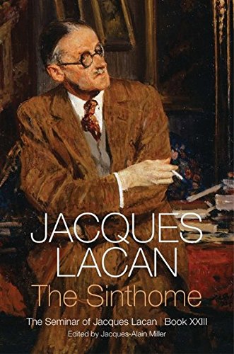 The Sinthome: The Seminar of Jacques Lacan: Book XXIII
