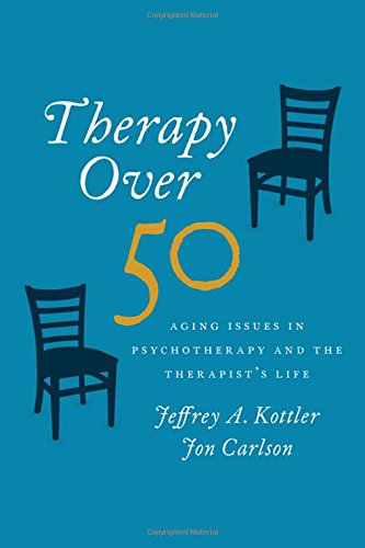 Therapy Over 50: Aging Issues in Psychotherapy and the Therapist's Life