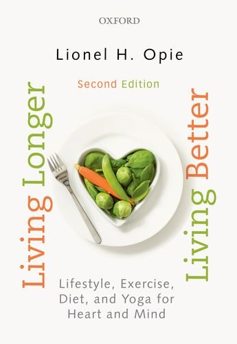 Living Longer, Living Better: Lifestyle, Exercise, Diet and Yoga for Heart and Mind