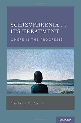 Schizophrenia and its Treatment: Where is the Progress?