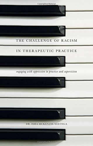 The Challenge of Racism in Therapeutic Practice: Engaging with Oppression in Practice and Supervision