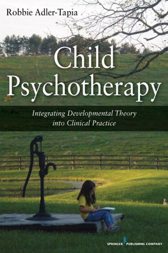 Child Psychotherapy: Integrating Developmental Theory into Clinical Practice
