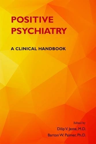 Positive Psychiatry: A Clinical Handbook