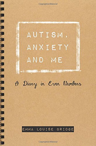 Autism, Anxiety and Me: A Diary in Even Numbers