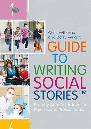 Guide to Writing Social Stories: Step-by-Step Guidelines for Parents and Professionals